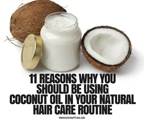 Why Using Coconut Oil in your Natural Hair Care Routine is a No-Brainer