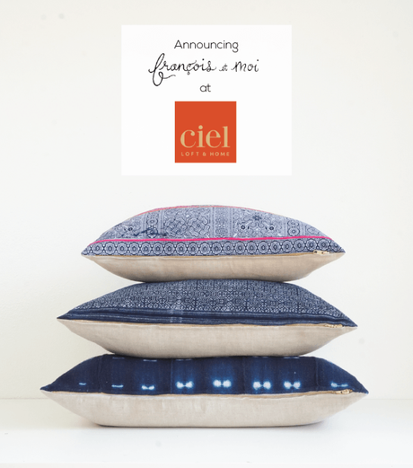 Announcing Francois et Moi Pillows at Ciel Loft & Home!