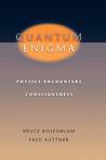 Quantum Enigma: Physics Encounters Consciousness