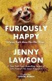 Furiously Happy- Jenny Lawson