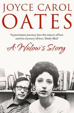 Non-Fiction Review: A Widow’s Story (A Memoir) by Joyce Carol Oates