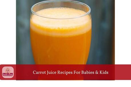 2 Carrot Juice Recipes for Babies and Kids