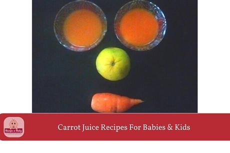 2 Carrot Juice Recipes for Babies and Kids