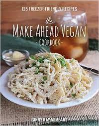 The make ahead vegan cookbook