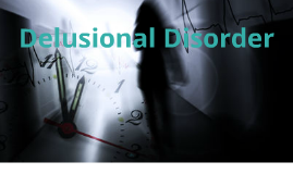 A health-care professional provides insights from the front line about delusional disorder: What it really is and how real cases can manifest themselves