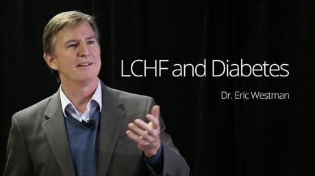 LCHF and Diabetes  – New Presentation With Dr. Eric Westman