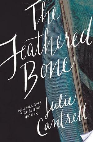 The Feathered Bone by Julie Cantrell