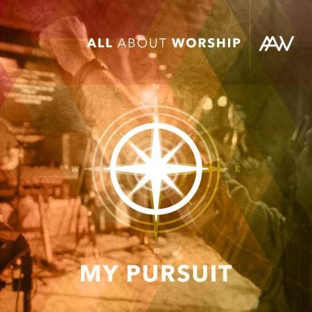 All About Worship Live - My Pursuit cover