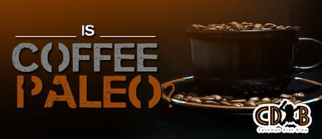 Is Coffee Paleo Post Banner