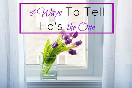 4 Ways To Tell He's The One
