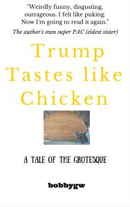 Trump Tastes like Chicken by bobbygw