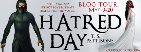 HATRED DAY: THE YEAR IS 2052. HATE UNITES THE WORLD.