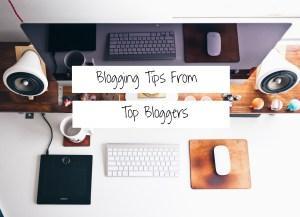 blogging tips from top bloggers