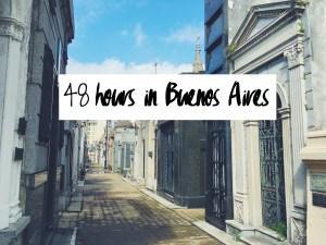 48 hours in buenos aires