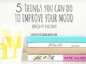 Things Improve Your Mood [Right Now]
