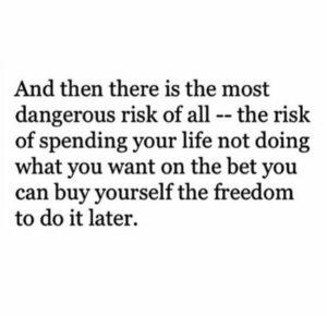 the most dangerous risk of all