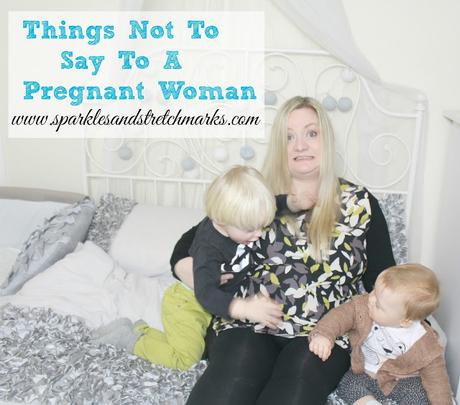 Things Not To Say To A Pregnant Woman