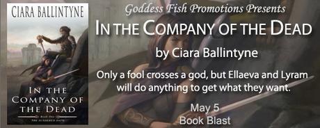 In the Company of the Dead by Ciara Ballintyne @goddessfish @CiaraBallintyne