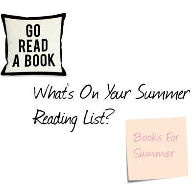 What's On Your Summer Reading List?
