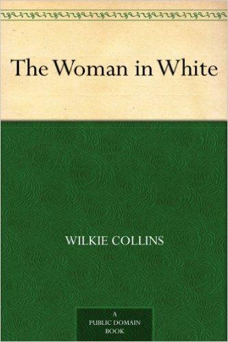 Fiction Review: The Woman In White by Wilkie Collins