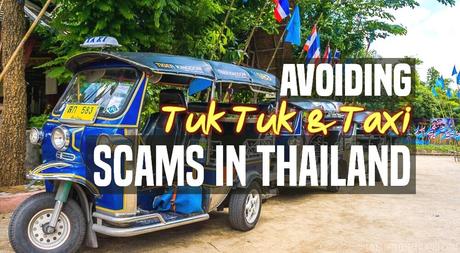 Avoiding Tuk Tuk & Taxi Scams in Thailand