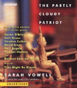 Audiobook Review – The Partly Cloudy Patriot by Sarah Vowell The Partly Cloudy Patriot by Sarah Vowell