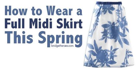 How to Wear a Full Midi Skirt