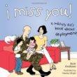 I Miss You!: A Military Kid's Book About Deployment