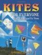 Kites for Everyone: How to Make and Fly Them
