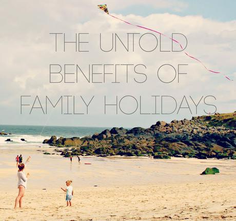 The Untold Benefits of Family Holidays