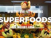 Healthy Fighting Superfoods Weight Loss