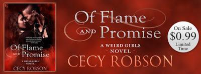 Of Flame and Promise- A Weird Girls Novel- by Cecy Robson- Only 99 Cents For a Limited Time!