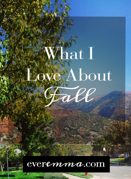 What I Love About Fall Part I