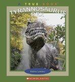 Tyrannosaurus Rex (True Books: Dinosaurs)