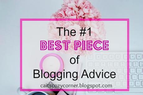 The #1 BEST Piece of Blogging Advice