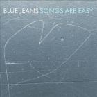 Blue Jeans: Songs Are Easy