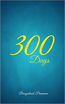300 Days by Bragadeesh Prasanna