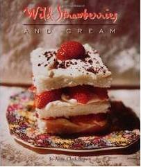 Image: Wild Strawberries and Cream, by Jo-Anne Clark Brown. Publisher: Cumberland House Publishing (May 1, 1999)