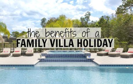 The Benefits of Villa Family Holidays