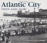 Image: Atlantic City Then and Now (Then and Now Thunder Bay), by Edward Arthur Mauger. Publisher: Thunder Bay Press (October 1, 2008)