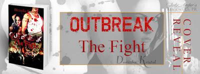 Outbreak The Fight by Deausha Krista @agarcia6510
