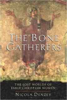Nicola Denzey's The Bone Gatherers: The Lost Worlds of Early Christian Women — Book Notes