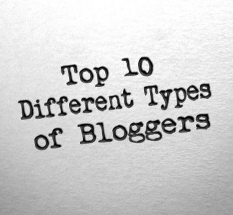 Top 10 Different Types of Bloggers