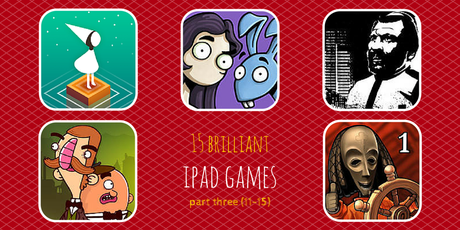 15 Brilliant iPad Games: Part Three (11-15)