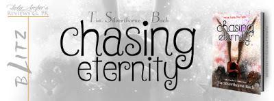 Chasing Eternity byTia Silverthorne Bach @agarcia6510 @Tia_Bach_Author