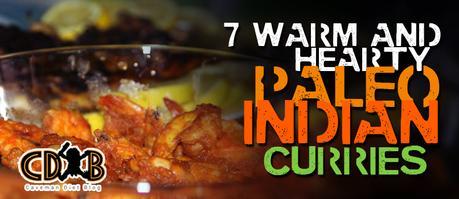 Paleo Indian Food: 7 Warm and Hearty Indian Curry Recipes