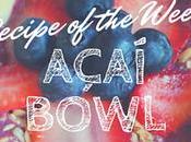 Recipe Week: Açaí Bowl