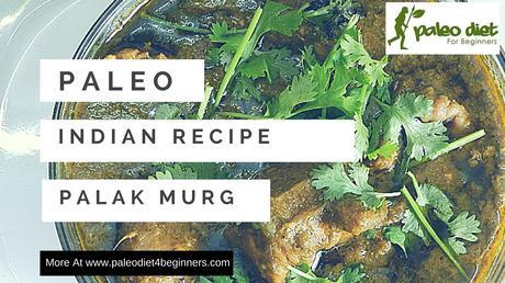 Paleo Indian Chicken Recipe - Palak Murg