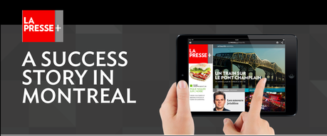 La Presse+: A Tablet Edition Success Story in Montreal.
