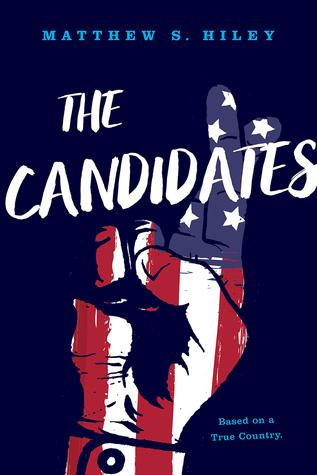Fiction Review: The Candidates (Based on a True Country) by Matthew S. Hiley